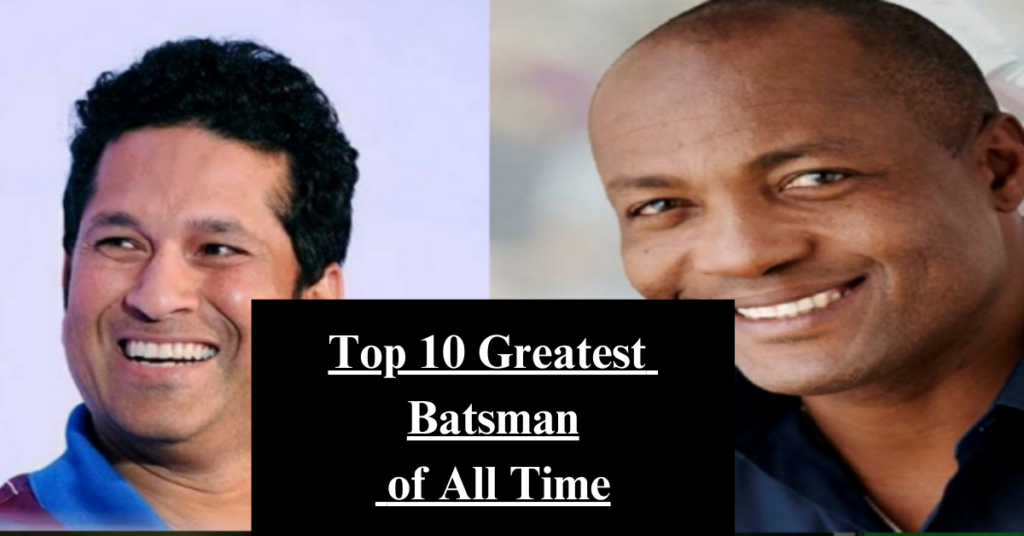 Top 10 Greatest Batsman of All Time