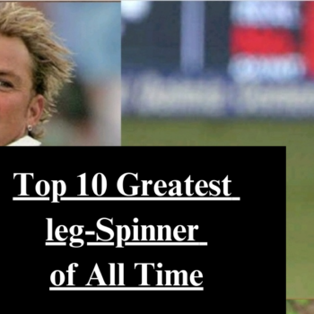 Top 10 Greatest leg-Spinner of All Time