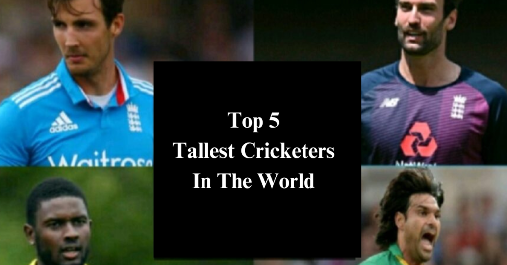 Top 5 Tallest Crickters In The World