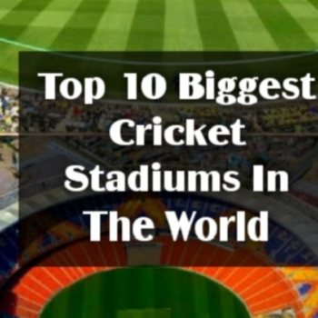 Top 10 Biggest Cricket Stadium In The World